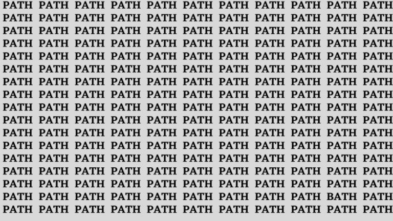 Brain Test: If you have Hawk Eyes Find the Word Bath among Path in 13 Secs