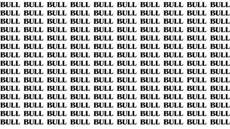 Brain Test: If you have Hawk Eyes Find the Word Pull among Bull in 18 Secs