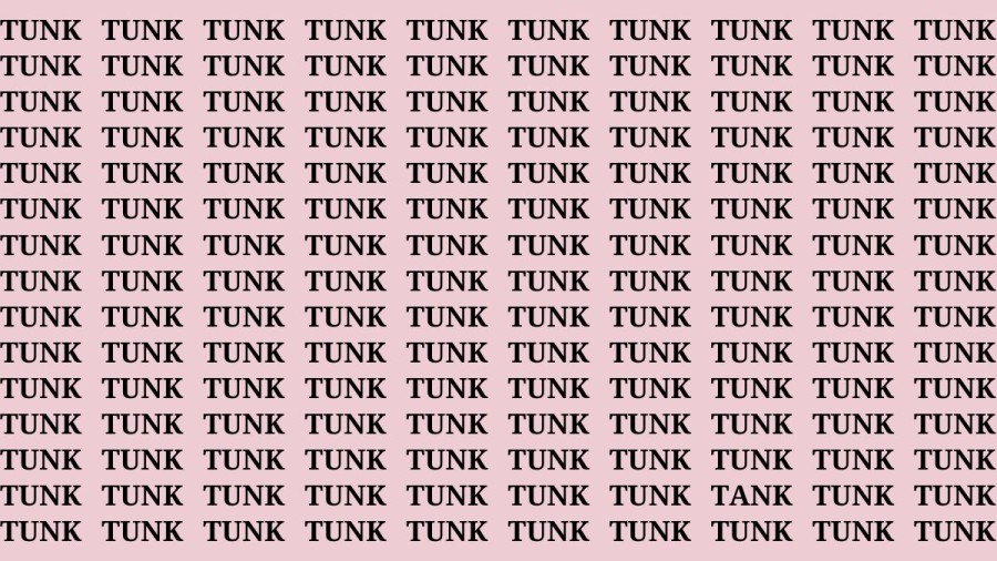 Brain Test: If you have Hawk Eyes Find the Word Tank among Tunk in 12 Secs