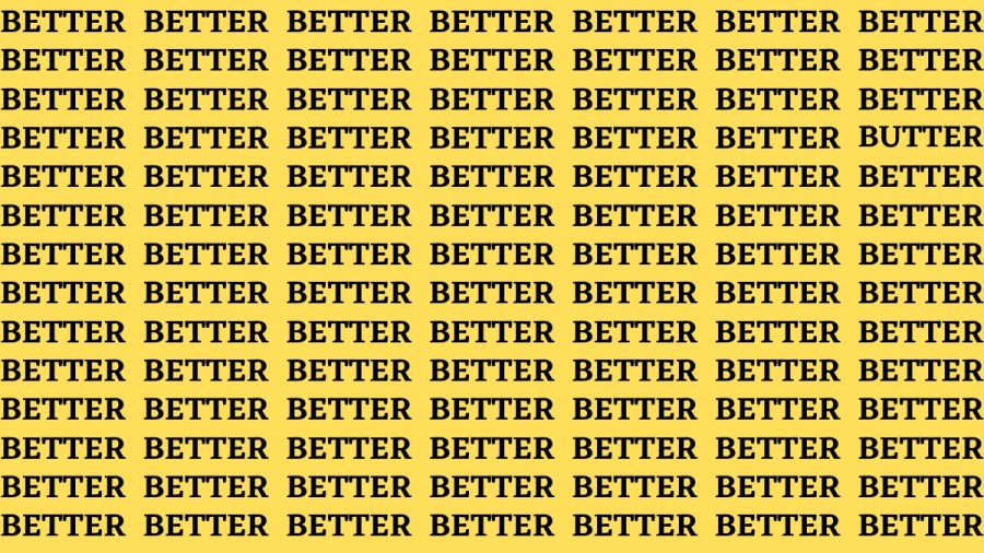 Brain Test: If you have Hawk Eyes Find the word Butter among Better in 18 Secs