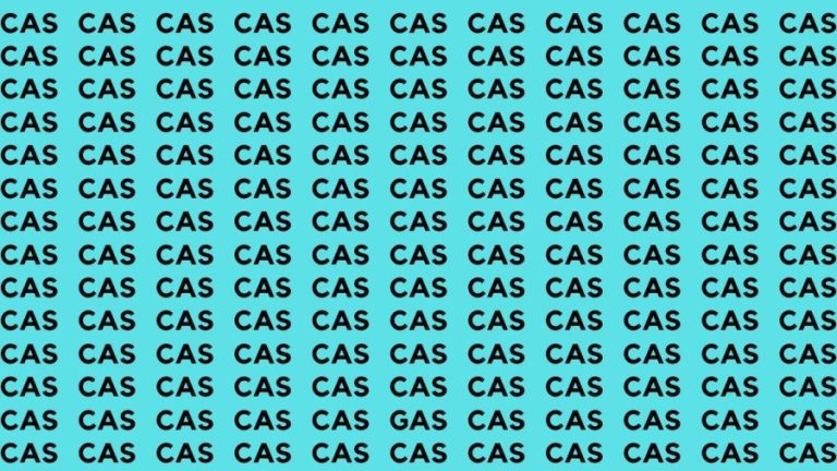 Brain Teaser: If you have Sharp Eyes Find the Word Gas among Cas in 15 Secs