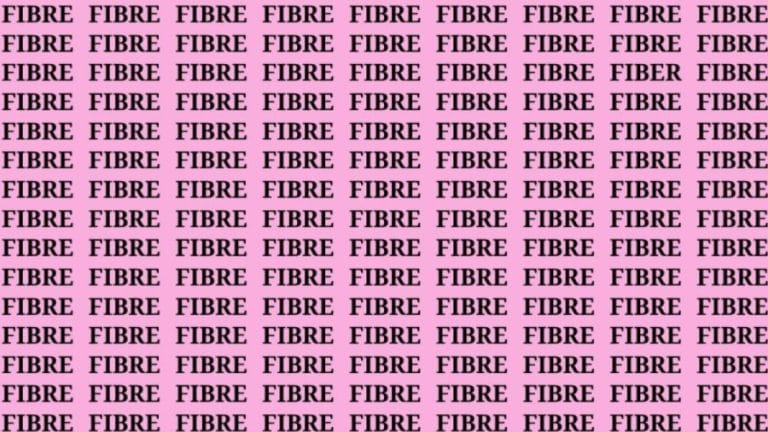 Brain Test: If you have Eagle Eyes find the word Fiber among Fibre in 15 secs