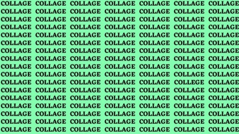 Brain Teaser: If you have Hawk Eyes Find the word College among Collage In 15 Secs