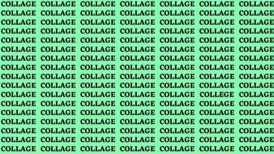Brain Teaser: If you have Hawk Eyes Find the word College among Collage In 15 Secs