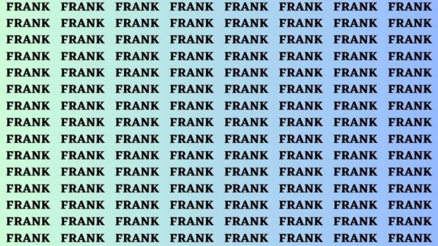 Brain Teaser: If you have Hawk Eyes Find the word Prank among Frank in 15 secs