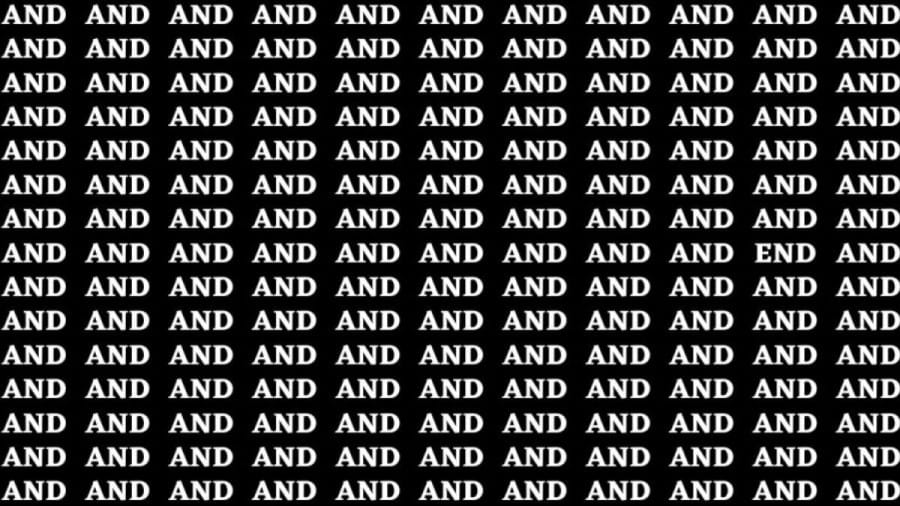 Brain Test: If you have Eagle Eyes Find the word End among And in 15 Secs