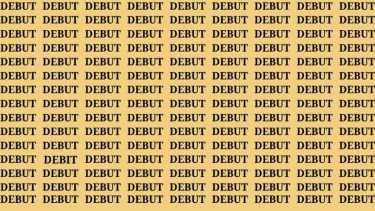 Brain Teaser: If you have Sharp Eyes Find the word Debit among Debut in 20 Secs