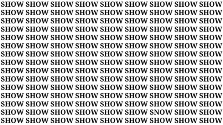 Brain Teaser: If You Have Hawk Eyes Find The Word Snow among Show In 18 Secs