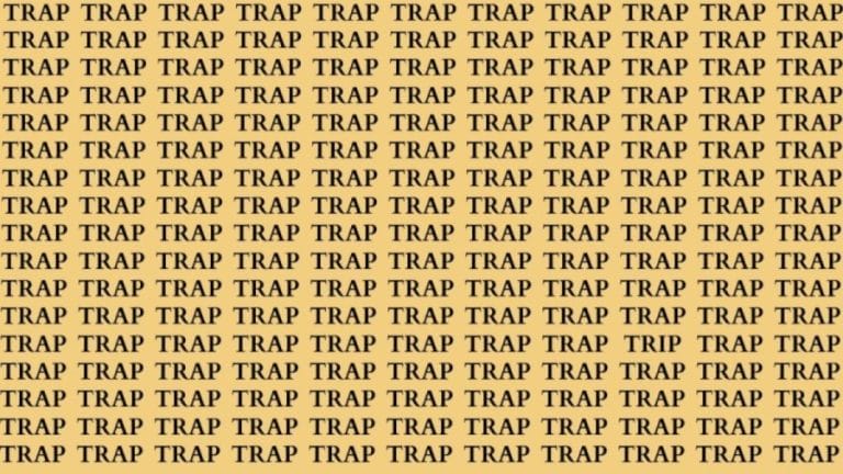 Brain Teaser: If You Have Sharp Eyes Find The Word Trip Among Trap In 18 Secs