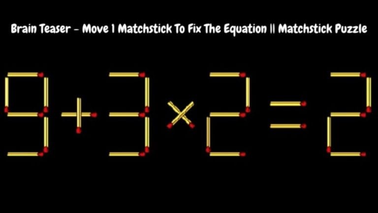 Brain Teaser: Move 1 Matchstick To Fix The Equation | Matchstick Puzzle