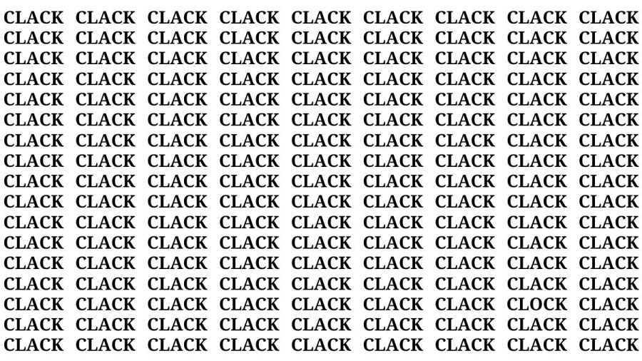 Brain Teaser: If You Have Hawk Eyes Find The Word Clock Among Clack In 15 Secs