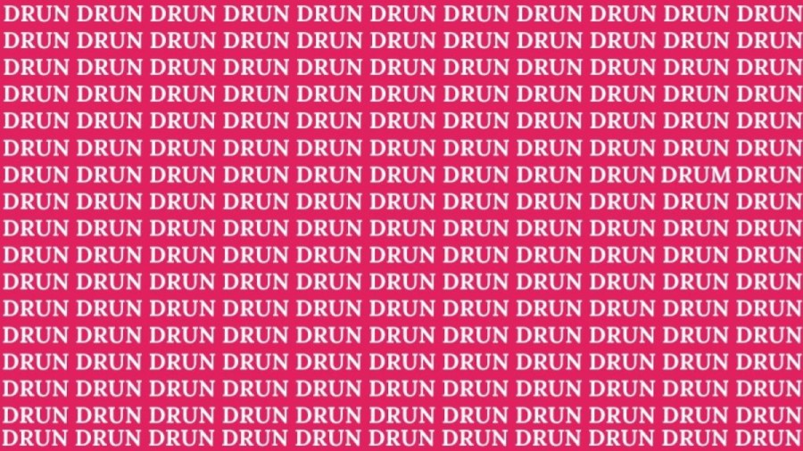 Brain Teaser: If You Have Sharp Eyes Find The Word DRUM Among DRUN In 15 Secs