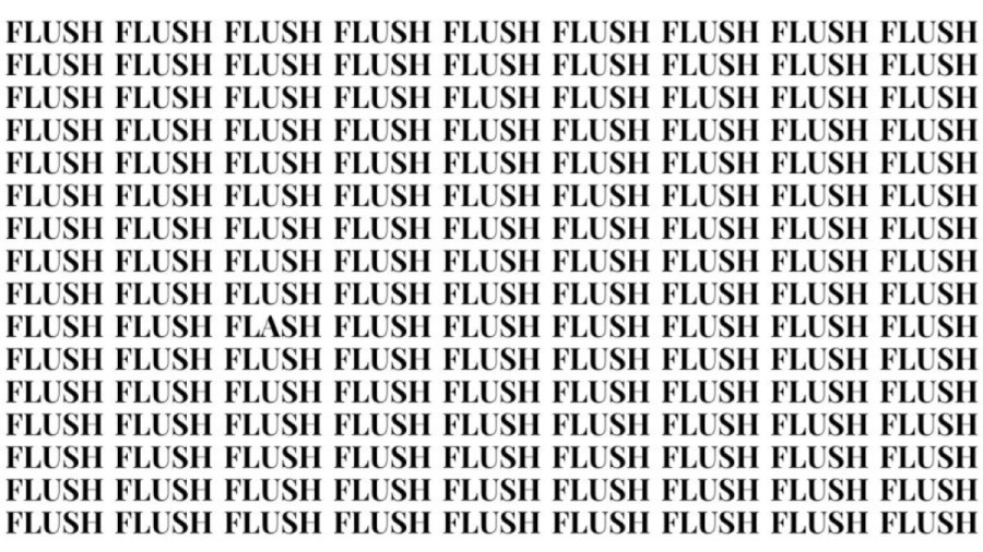 Brain Teaser: If You Have Eagle Eyes Find The Word Flash Among Flush In 15 Secs