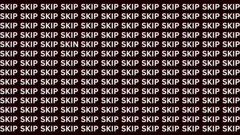 Brain Teaser: If You Have Sharp Eyes Find The Word Skin Among Skip In 20 Secs