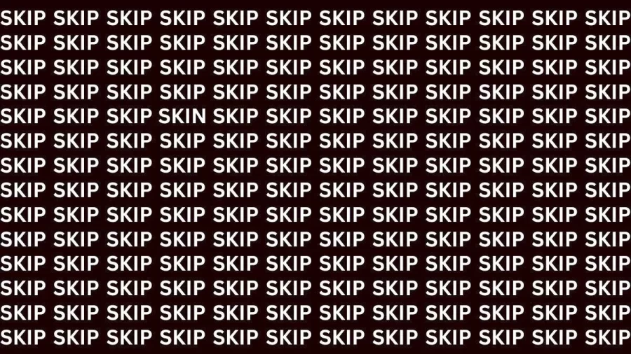 Brain Teaser: If You Have Sharp Eyes Find The Word Skin Among Skip In 20 Secs