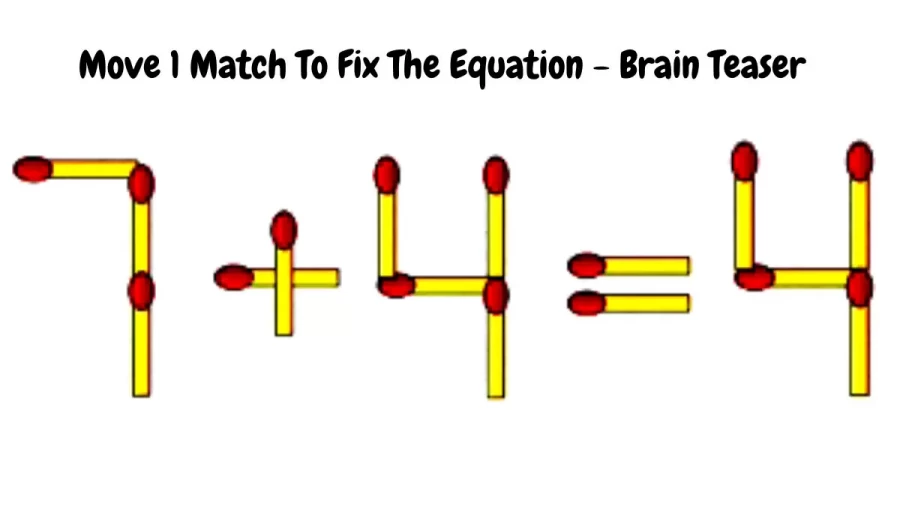 7+4=4 Move 1 Match To Fix The Equation - Brain Teaser