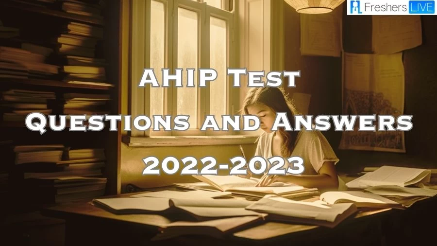 AHIP Test Questions and Answers 2022-2023