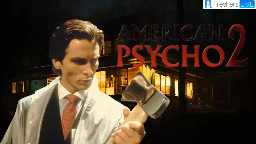 American Psycho 2 Ending Explained, Plot, Cast, Trailer and More
