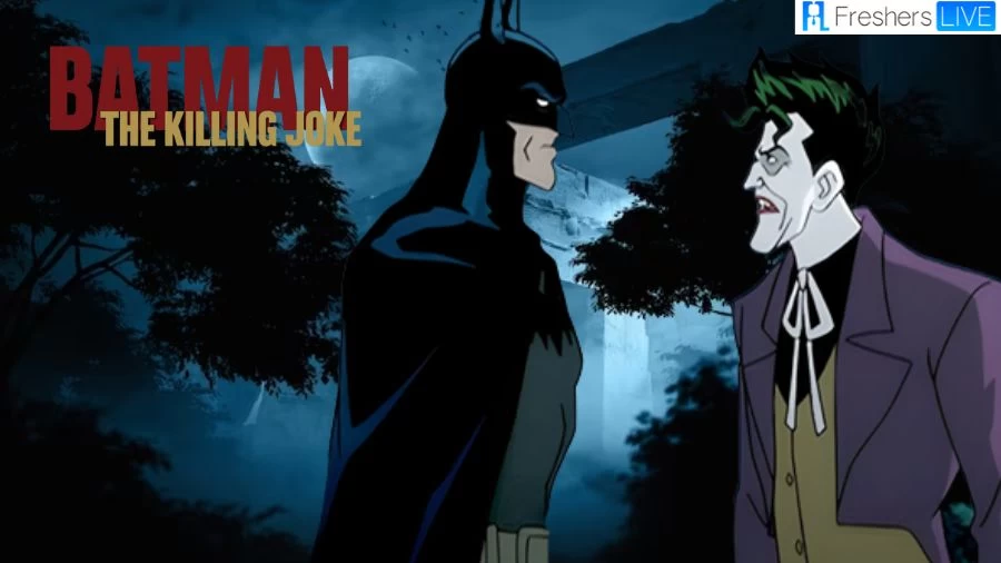 Batman The Killing Joke Ending Explained, Plot, Cast, Trailer, and More