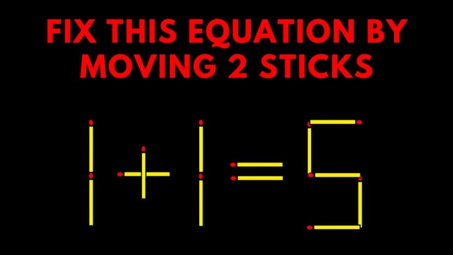 Brain Teaser: 1+1=5 Fix this equation by moving 2 sticks
