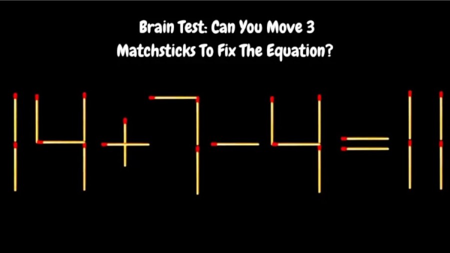 Brain Teaser: 14+7-4=11 Can You Move 3 Matchsticks To Fix The Equation | Matchstick Puzzles