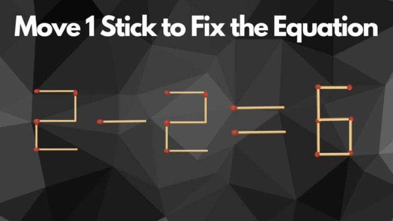 Brain Teaser: 2-2=6 Move 1 Stick to Fix the Equation in 15 Secs | Matchstick Puzzle