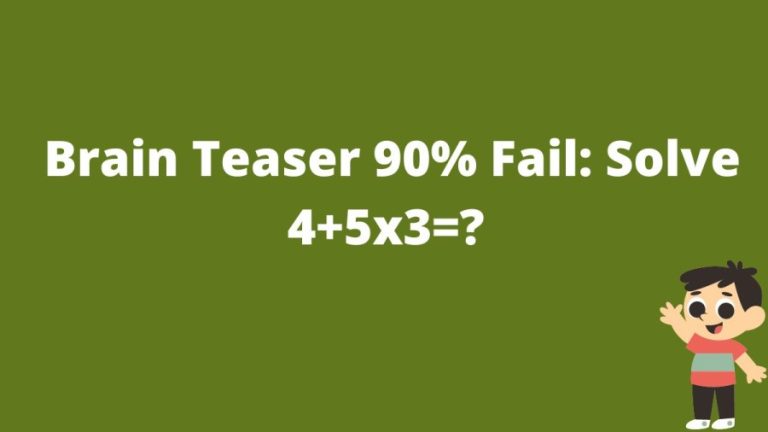 Brain Teaser 90% Fail: Solve 4+5×3=?