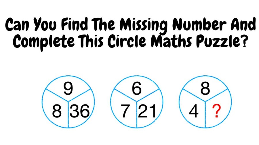 Brain Teaser: Can You Find The Missing Number And Complete This Circle Maths Puzzle?