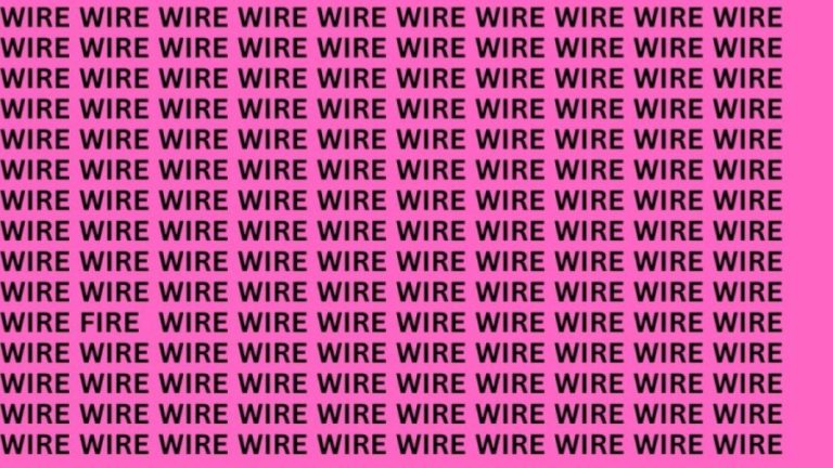 Brain Teaser Eye Test: Find the Word Fire Among Wire in 8 Seconds