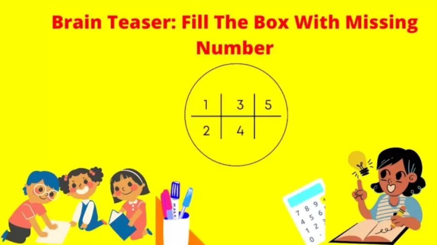 Brain Teaser: Fill The Box With Missing Number