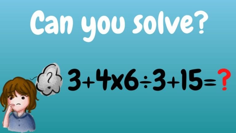 Brain Teaser For Genius: Can you solve 3+4×6÷3+15=?