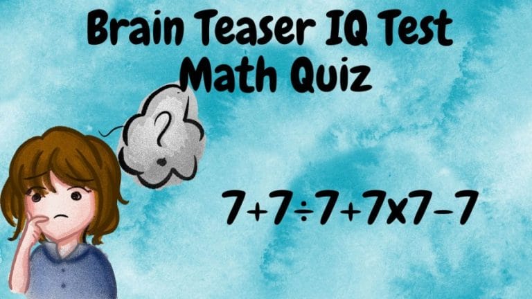 Brain Teaser IQ Test Math Quiz: 7+7÷7+7×7-7