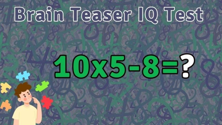 Brain Teaser IQ Test only for Genius: Solve 10×5-8