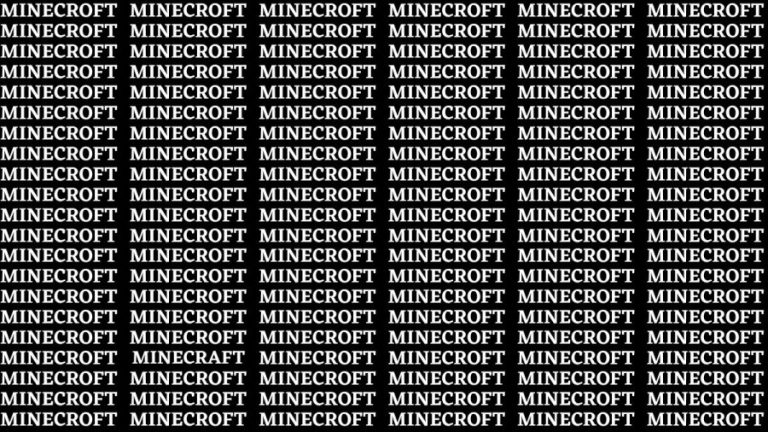 Brain Teaser: If You Have Hawk Eyes Find MINECRAFT among MINECROFT within 15 Secs?