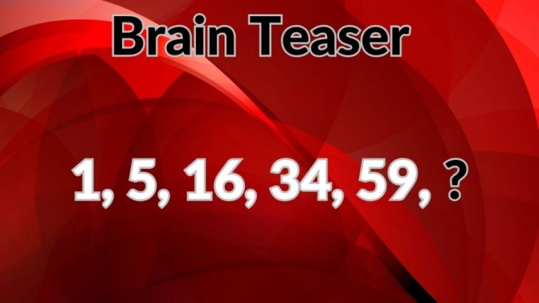 Brain Teaser: If you have High IQ find the Next Term in this Series 1, 5, 16, 34, 59, ?