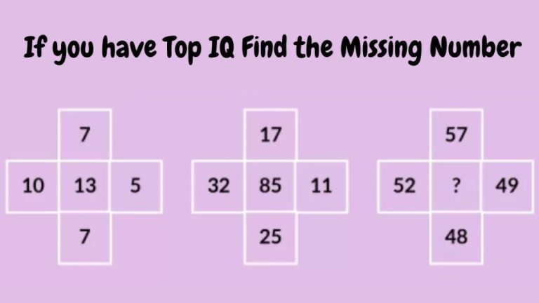 Brain Teaser: If you have Top IQ Find the Missing Number in 20 Secs