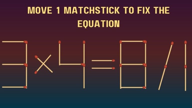 Brain Teaser Matchstick Challenge: 3x4=8/1 Move 1 Matchstick and Fix this Equation in 30 Secs