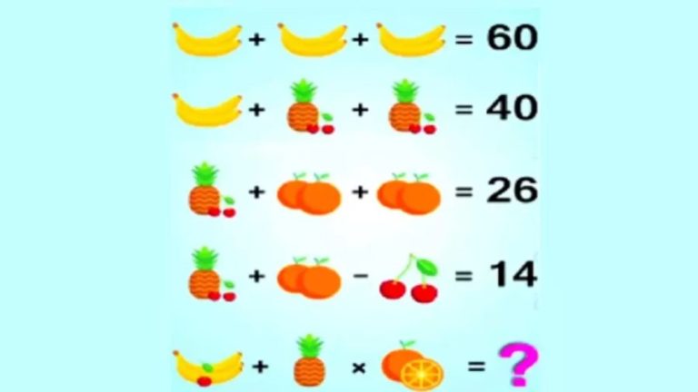 Brain Teaser Math Puzzle – Can You Find The Value Of Each Fruit in 10 Secs?