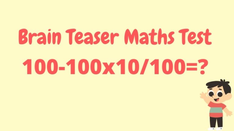 Brain Teaser Maths Test: 100-100×10/100=?