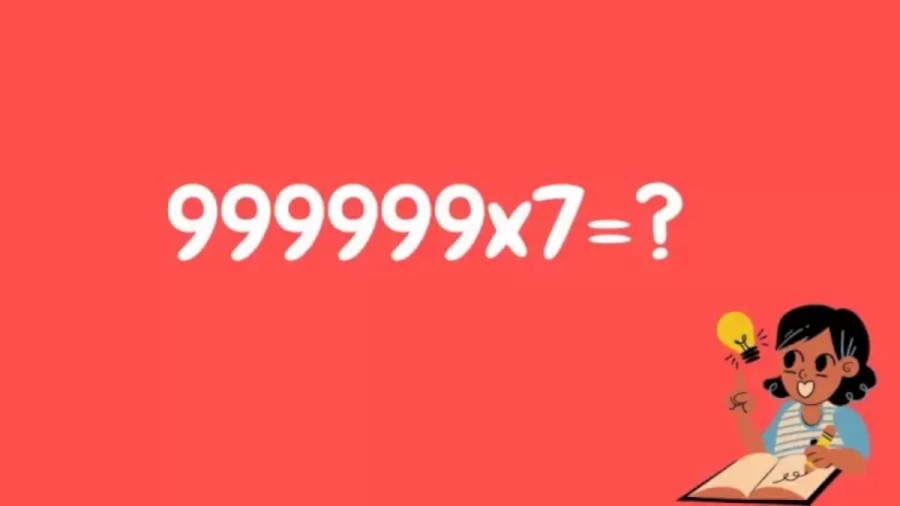 Brain Teaser Maths Tricks To Solve 999999x7 Easily