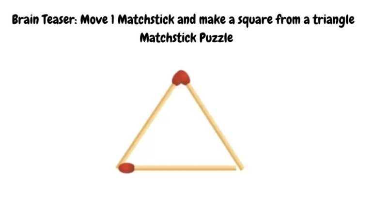 Brain Teaser: Move 1 Matchstick and make a square from a triangle | Matchstick Puzzle