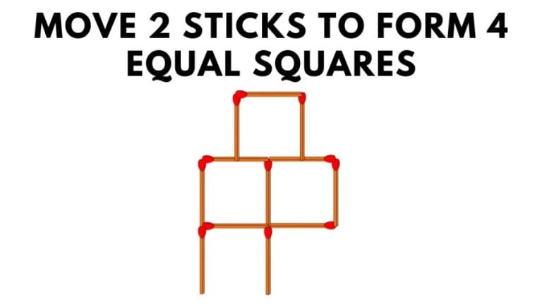 Brain Teaser: Move 2 Sticks To Form 4 Equal Squares || Matchstick Puzzles