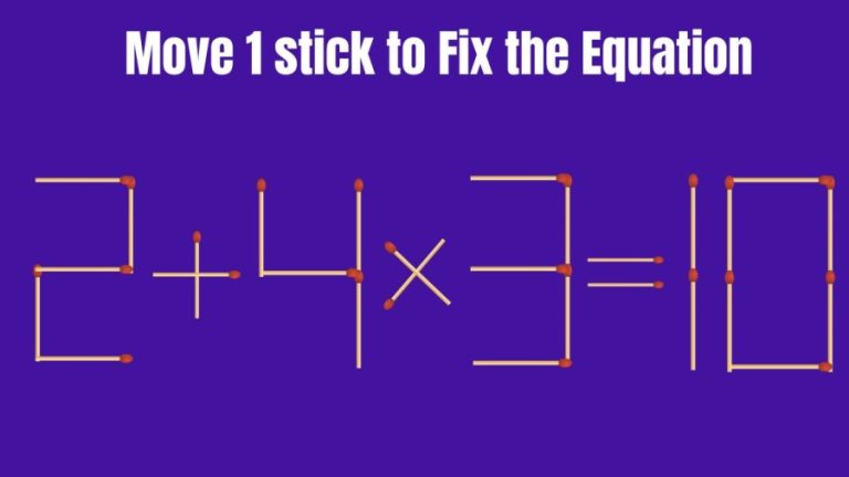 Brain Teaser: Move only 1 Stick to Fix the Equation 2+4×3=10 I Matchstick Puzzle