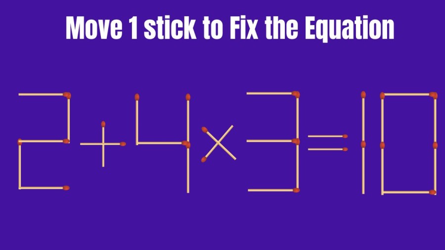 Brain Teaser: Move only 1 Stick to Fix the Equation 2+4x3=10 I Matchstick Puzzle