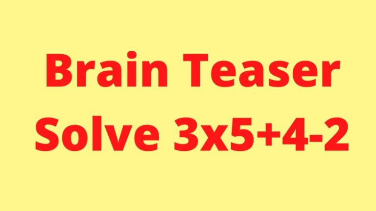 Brain Teaser: Solve 3×5+4-2