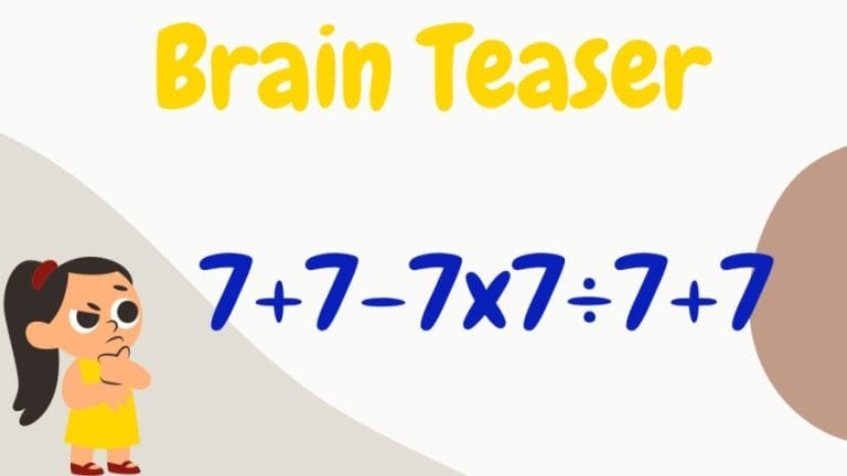 Brain Teaser: Solve 7+7-7×7÷7+7