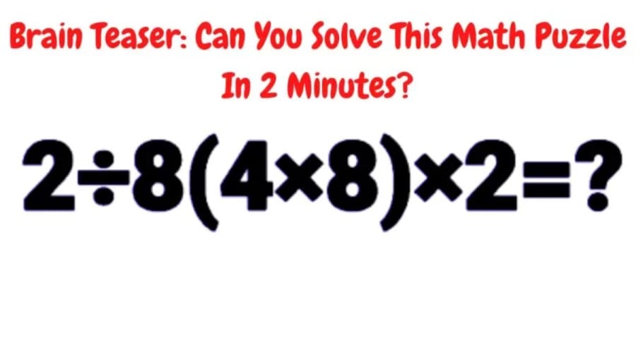 Brain Teaser: Solve This Math Equation In 2 Minutes