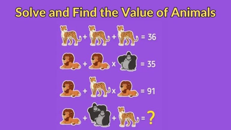 Brain Teaser: Solve and find the value of Animals