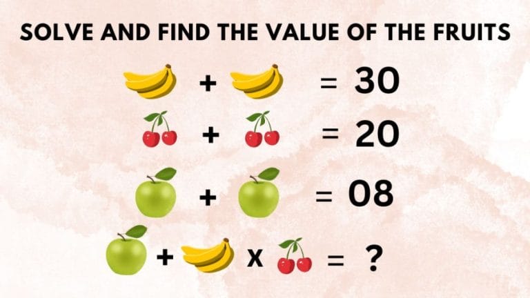 Brain Teaser: Solve and Find the Value of the Fruits