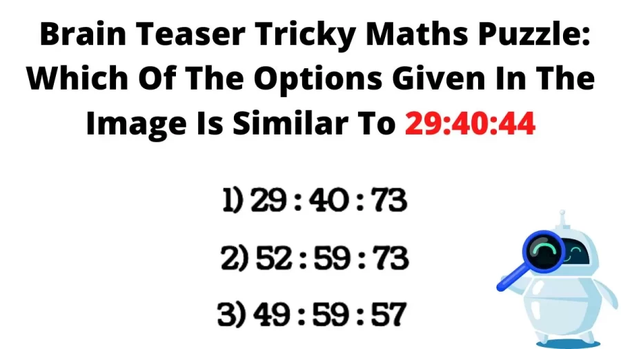 Brain Teaser Tricky Maths Puzzle: Which Of The Options Given In The Image Is Similar To 29:40:44